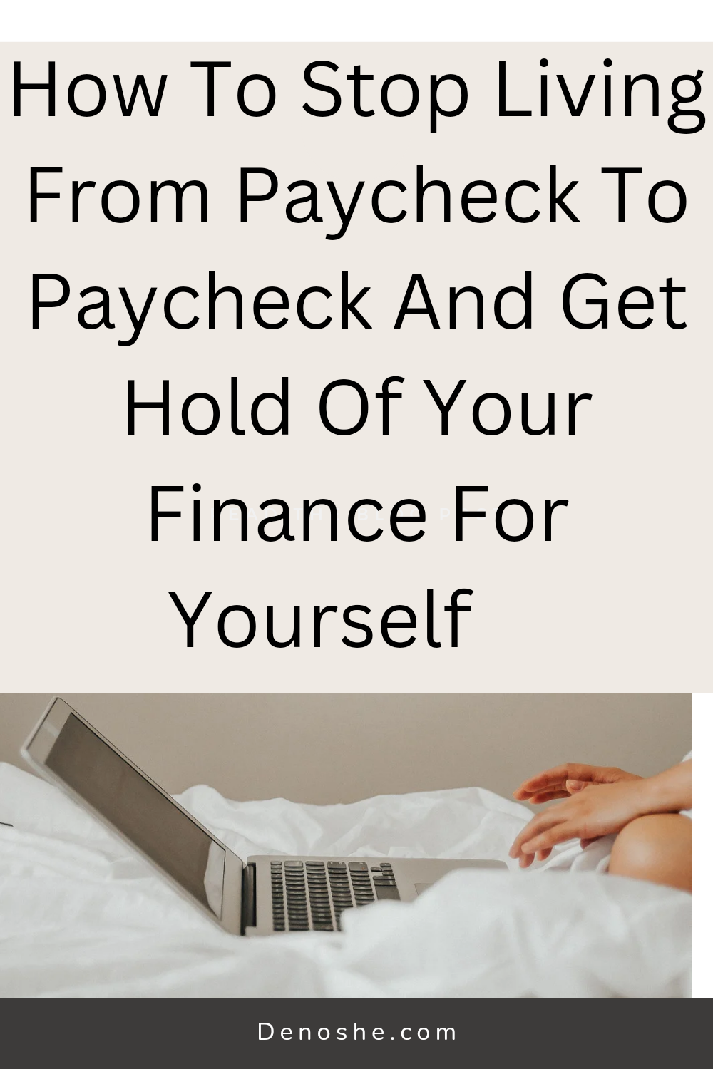 Tips On How To Stop Living From Paycheck To Paycheck.