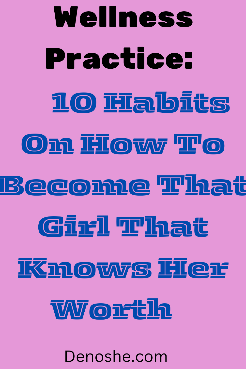  10 Habits To Become "That Girl". Wellness practice : 10 habits on how to become that girl