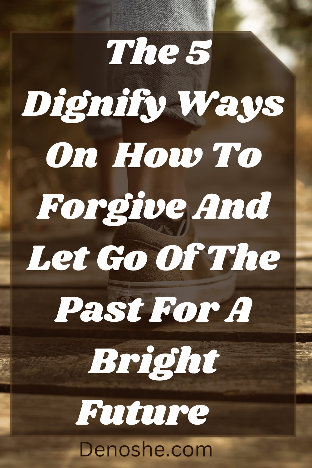 develop the skill to let go and forgive. How to forgive and let go 